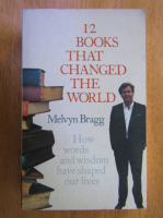 Melvyn Bragg - 12 Books That Changed the World