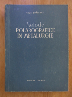 Milos Spalenka - Metode polarografice in metalurgie