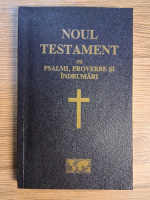 Anticariat: Noul Testament cu psalmi, proverbe si indrumari