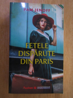 Pam Jenoff - Fetele disparute din Paris