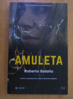 Roberto Bolano - Amuleta