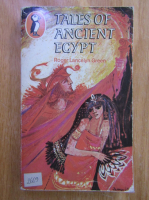 Roger Lancelyn Green - Tales of Ancient Egypt
