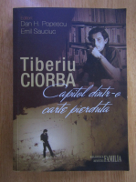 Anticariat: Tiberiu Ciorba - Capitol dintr-o carte pierduta