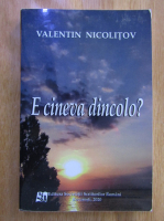Valentin Nicolitov - E cineva dincolo?