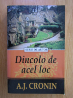 A. J. Cronin - Dincolo de acel loc