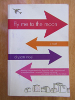 Alyson Noel - Fly me to the Moon
