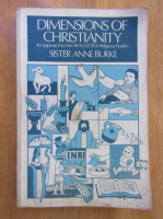 Anticariat: Anne Burke - Dimensions of Christianity