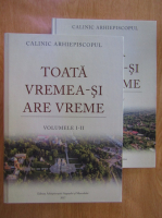Calinic Argeseanul - Toata vremea-si are vreme (2 volume)