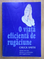 Chuck Smith - O viata eficienta de rugaciune