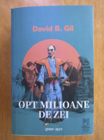 David B. Gil - Opt milioane de zei