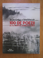 Delia Balaican - Romania la Centenar. 100 de poezii de pe frontul marelui razboi