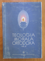 Dumitru Staniloae - Teologia morala ortodoxa (volumul 3)