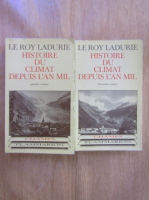 Emmanuel Le Roy Ladurie - Histoire du climat depuis l'an mil (2 volume)