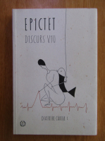 Epictet - Discurs viu (volumul 1)