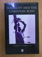 Eugene Rogers Jr - Sexuality and the Christian Body