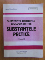 Gavril Neamtu - Substante naturale biologic active. Substante pectice (volumul 3)