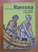 Giuseppe Bovini - Ravenna i suoi mosaici e monumenti