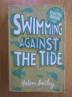 Anticariat: Helen Bailey - Swimming Against the Tide