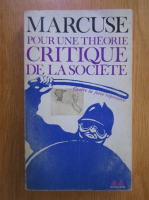 Herbert Marcuse - Pour une theorie critique de la societe