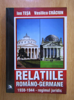 Ion Tesa - Relatiile romano-germane, 1938-1944. Regimul juridic