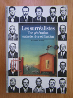 Jean-Luc Rispail - Les surrealistes. Une generation entre le reve et l'action