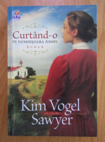 Anticariat: Kim Vogel Sawyer - Curtand-o pe domnisoara Amsel