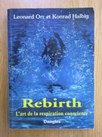 Leonard Orr - Rebirth. L'art de la respiration consciente