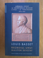 Louis Basset - Razboiul unui slujitor devotat