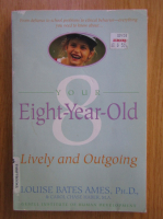 Louise Bates Ames - Your Eight-Year-Old