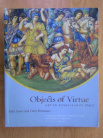 Luke Syson - Objects of Virtue. Art in Renaissance Italy