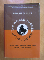 Melanie Phillips - The World Turned Upside Down