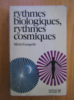 Michel Gauquelin - Rythmes biologiques, rythmes cosmiques