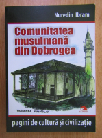 Nuredin Ibram - Comunitatea musulmana din Dobrogea