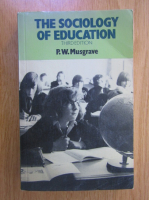 P. W. Musgrave - The Sociology of Education