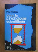 Anticariat: Paul Fraisse - Pour la psychologie scientifique