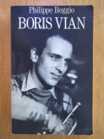Philippe Boggio - Boris Vian