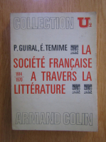 Pierre Guiral - La societe francaise a travers la litterature