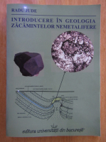 Anticariat: Radu Jude - Introducere in geologia zacamintelor nemetalifere