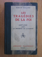 Anticariat: Romain Rolland - Les Tragedies de la Foi