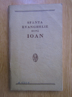 Sfanta Evanghelie dupa Ioan