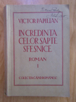 Anticariat: Victor Papilian - In credinta celor sapte sfesnice (volumul 1)