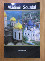Anticariat: Vladimir Souzdal. Guide illustre