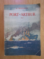 Anticariat: A. Stepanov - Port-Arthur (volumul 2)