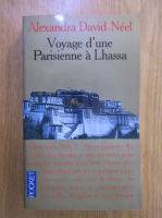 Alexandra David-Neel - Voyage d'une parisienne a Lhassa