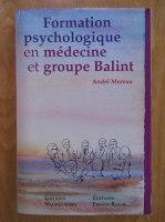 Andre Moreau - Formation psychologique en medecine et groupe Balint