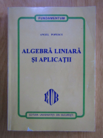 Angel Popescu - Algebra liniara si aplicatii