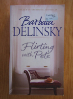 Anticariat: Barbara Delinsky - Flirting with Pete