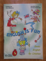 Anticariat: Camelia Ilie - English is Fun. Basic English for Children