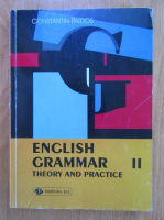 Constantin Paidos - English Grammar. Theory and Practice (volumul 2)