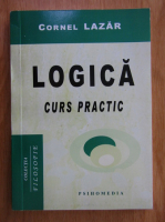 Cornel Lazar - Logica. Curs practic